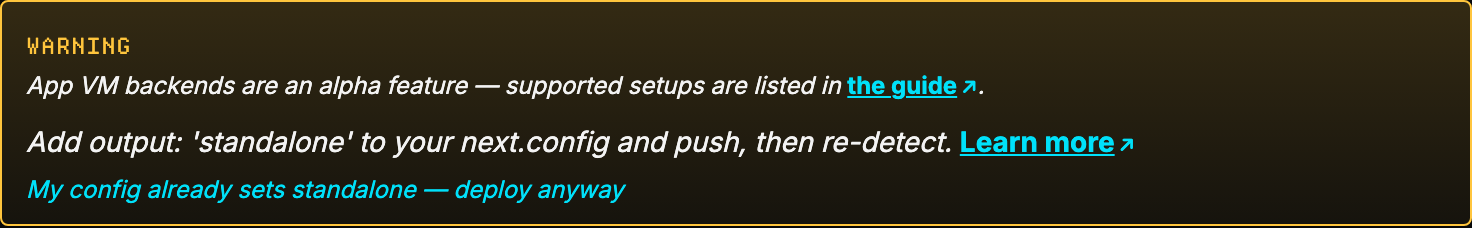 A warning notice in the import screen. Its lead line reads 'App VM backends are an alpha feature — supported setups are listed in the guide', with 'the guide' as a link. Below it the blocker's own wording, ending in a 'Learn more' link, and below that a link reading 'My config already sets standalone — deploy anyway'.